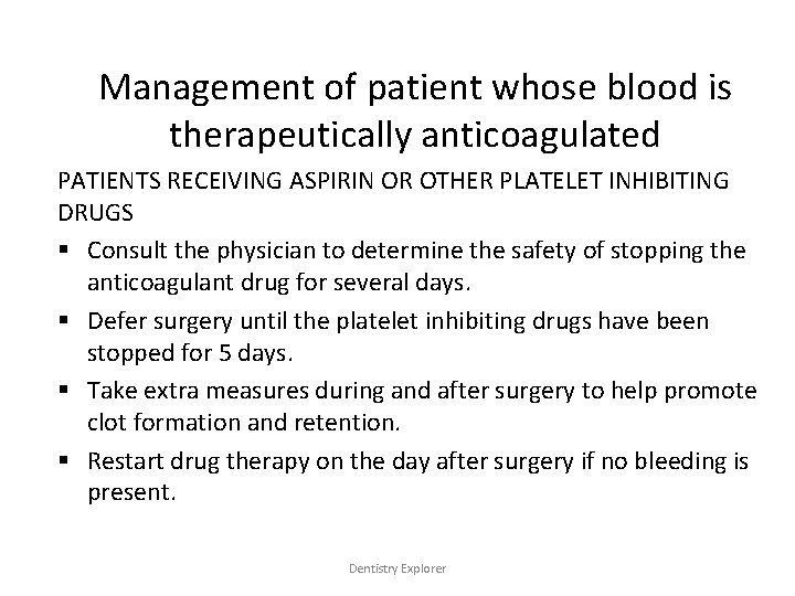 Management of patient whose blood is therapeutically anticoagulated PATIENTS RECEIVING ASPIRIN OR OTHER PLATELET