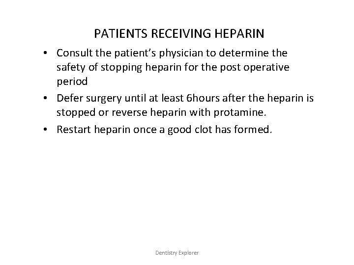 PATIENTS RECEIVING HEPARIN • Consult the patient’s physician to determine the safety of stopping