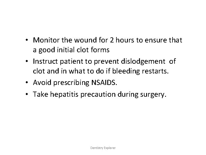  • Monitor the wound for 2 hours to ensure that a good initial