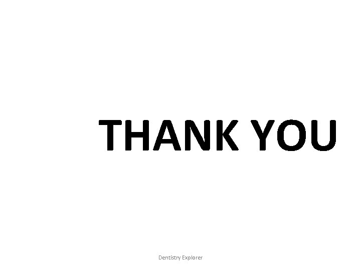THANK YOU Dentistry Explorer 