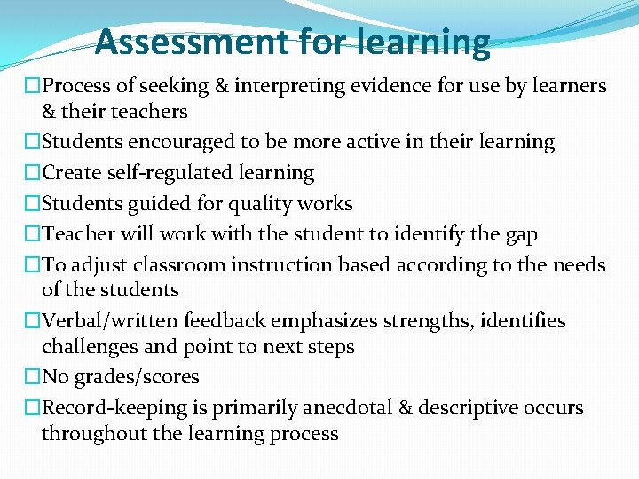 Assessment for learning �Process of seeking & interpreting evidence for use by learners &