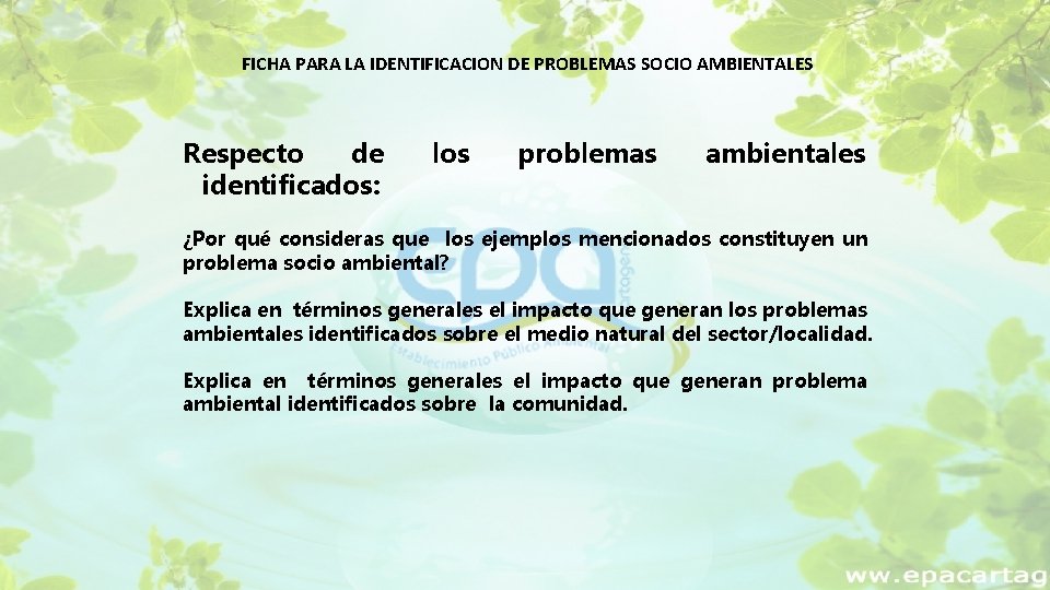 FICHA PARA LA IDENTIFICACION DE PROBLEMAS SOCIO AMBIENTALES Respecto de identificados: los problemas ambientales