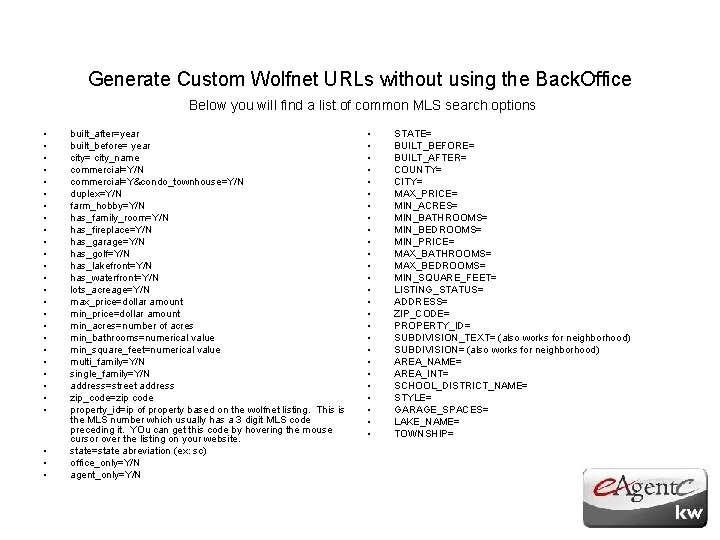 Generate Custom Wolfnet URLs without using the Back. Office Below you will find a