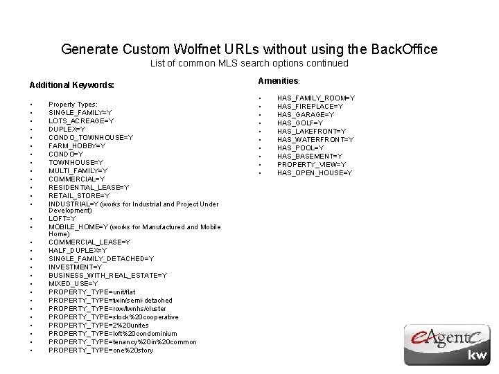 Generate Custom Wolfnet URLs without using the Back. Office List of common MLS search