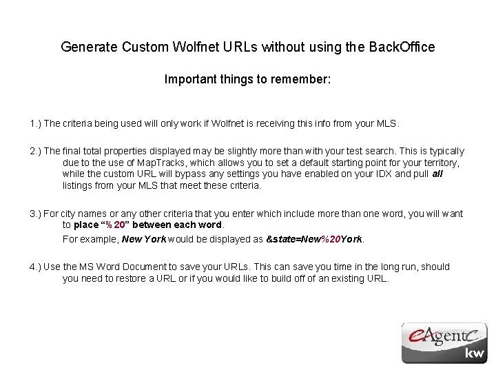 Generate Custom Wolfnet URLs without using the Back. Office Important things to remember: 1.