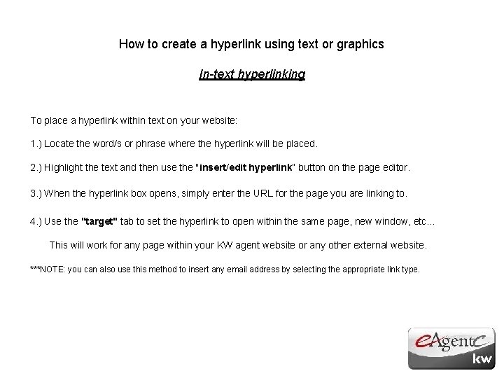 How to create a hyperlink using text or graphics In-text hyperlinking To place a