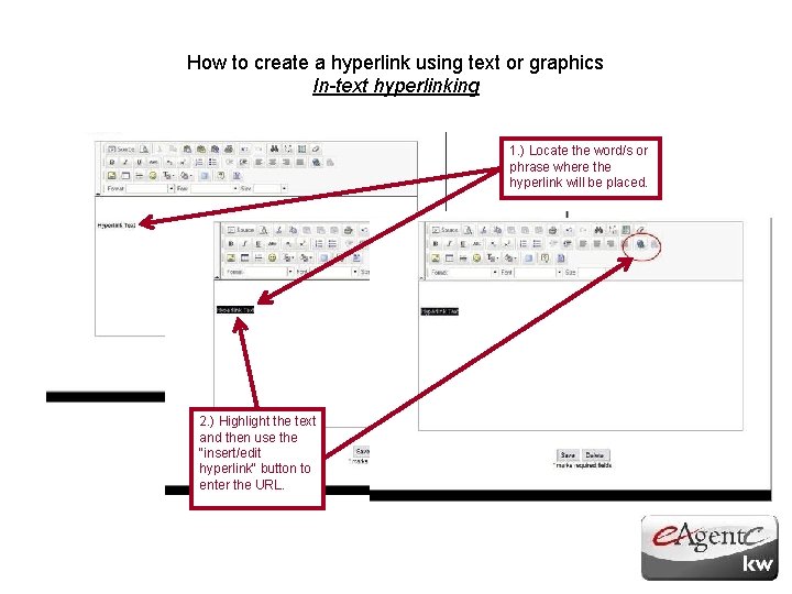 How to create a hyperlink using text or graphics In-text hyperlinking 1. ) Locate