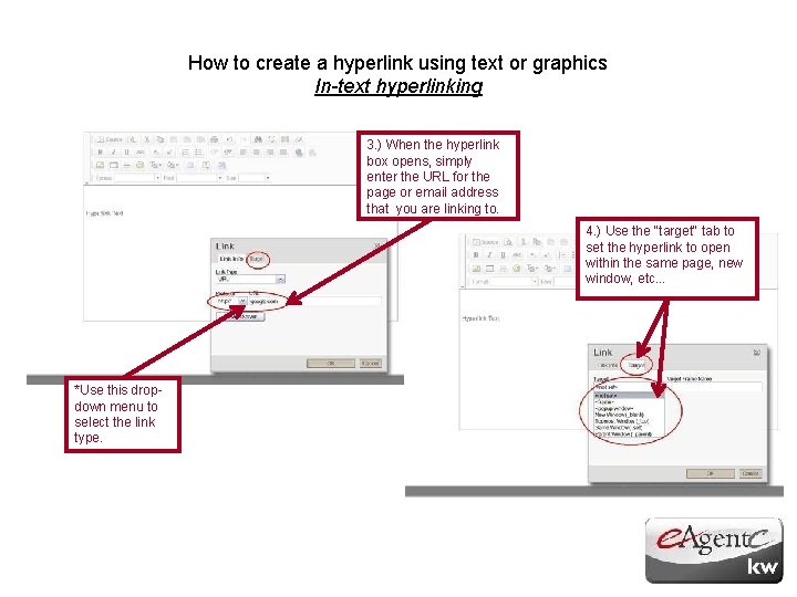 How to create a hyperlink using text or graphics In-text hyperlinking 3. ) When