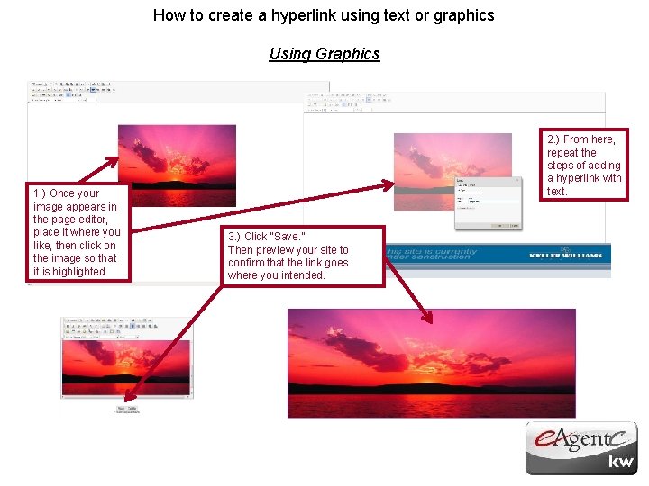 How to create a hyperlink using text or graphics Using Graphics 1. ) Once