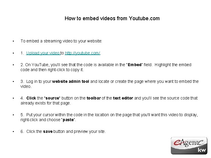 How to embed videos from Youtube. com • To embed a streaming video to