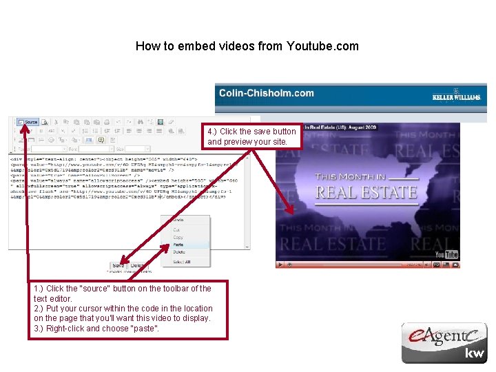 How to embed videos from Youtube. com 4. ) Click the save button and