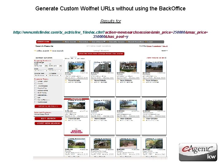 Generate Custom Wolfnet URLs without using the Back. Office Results for http: //www. mlsfinder.