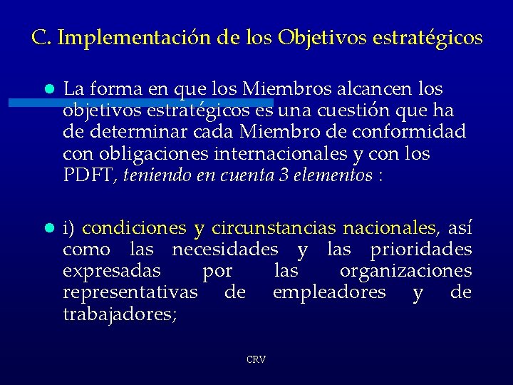C. Implementación de los Objetivos estratégicos l La forma en que los Miembros alcancen