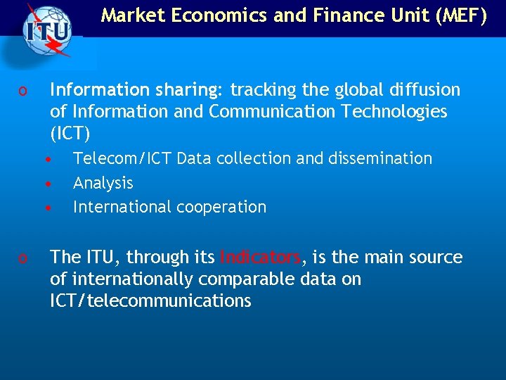 Market Economics and Finance Unit (MEF) o Information sharing: tracking the global diffusion of