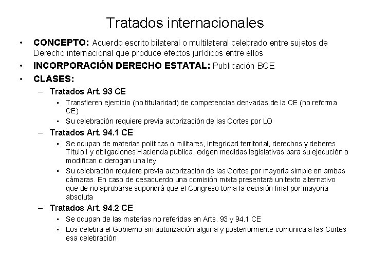 Tratados internacionales • CONCEPTO: Acuerdo escrito bilateral o multilateral celebrado entre sujetos de Derecho