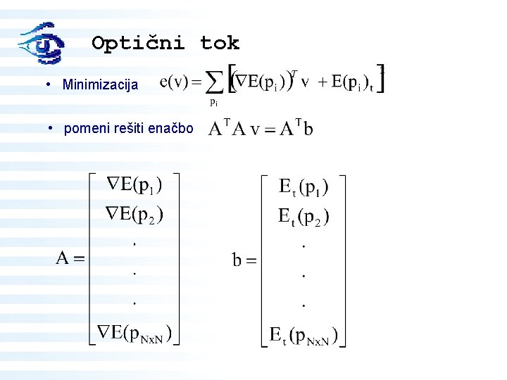 Optični tok • Minimizacija • pomeni rešiti enačbo 