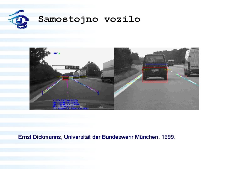 Samostojno vozilo Ernst Dickmanns, Universität der Bundeswehr München, 1999. 