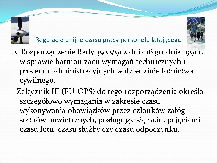 Regulacje unijne czasu pracy personelu latającego 2. Rozporządzenie Rady 3922/91 z dnia 16 grudnia
