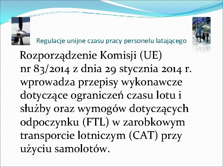 Regulacje unijne czasu pracy personelu latającego Rozporządzenie Komisji (UE) nr 83/2014 z dnia 29