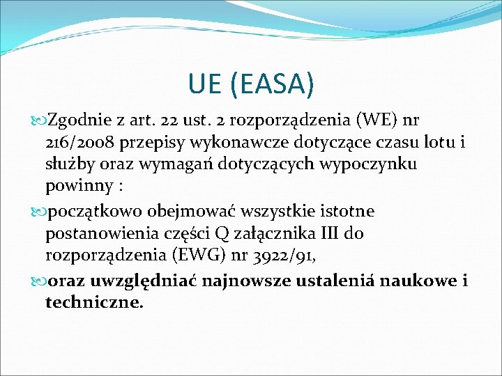 UE (EASA) Zgodnie z art. 22 ust. 2 rozporza dzenia (WE) nr 216/2008 przepisy