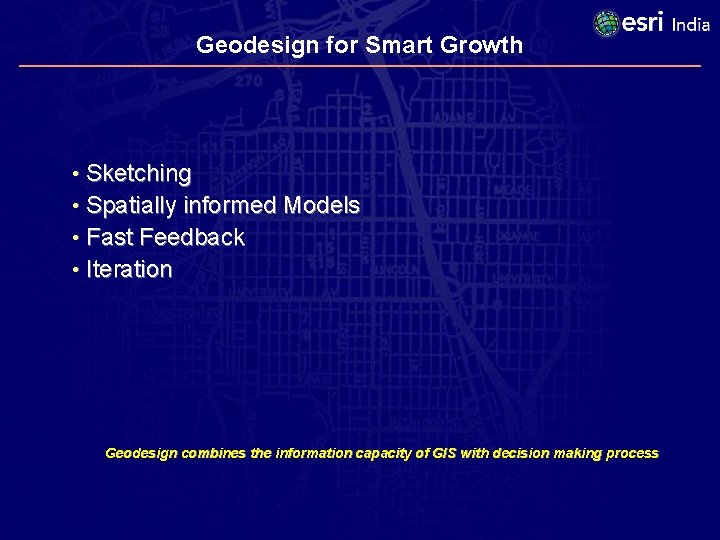 Geodesign for Smart Growth Sketching • Spatially informed Models • Fast Feedback • Iteration