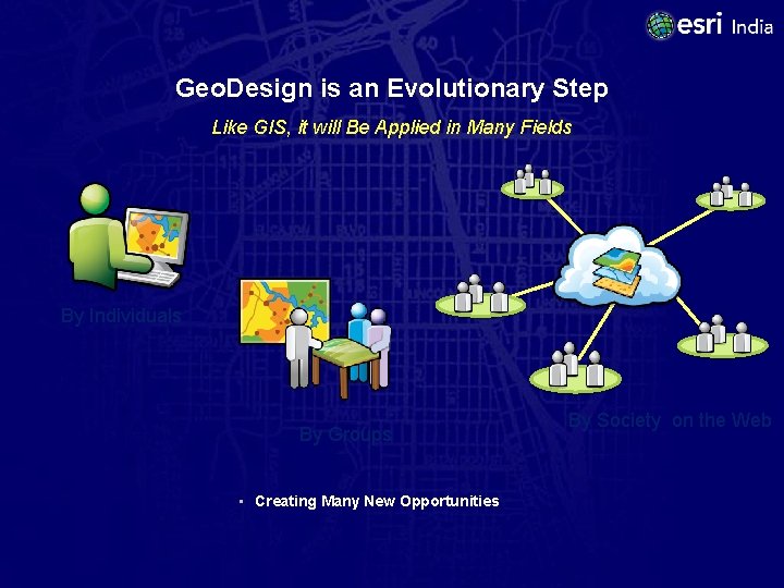 Geo. Design is an Evolutionary Step Like GIS, it will Be Applied in Many