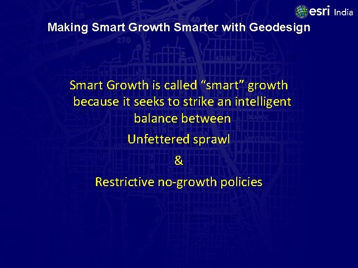 Making Smart Growth Smarter with Geodesign Smart Growth is called “smart” growth because it