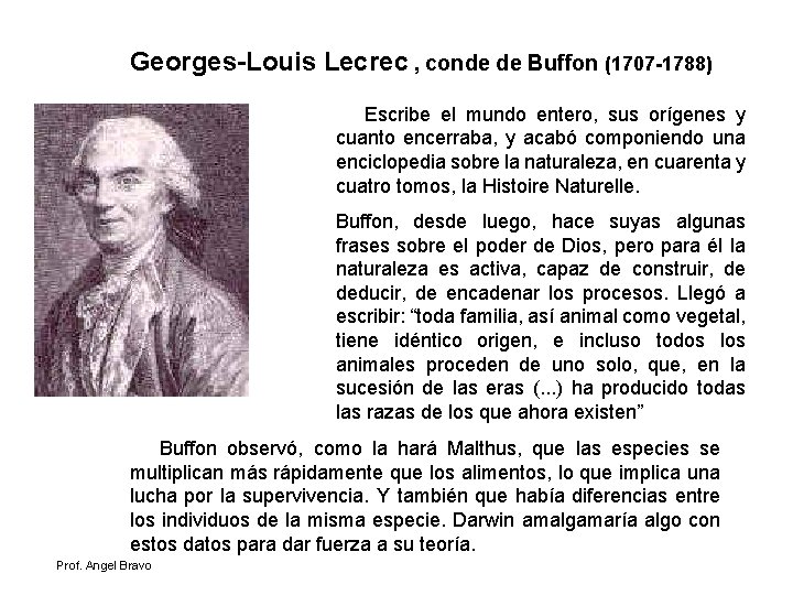 Georges-Louis Lecrec , conde de Buffon (1707 -1788) Escribe el mundo entero, sus orígenes