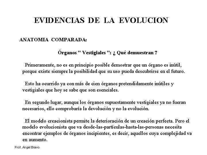 EVIDENCIAS DE LA EVOLUCION ANATOMIA COMPARADA: Órganos " Vestigiales ": ¿ Qué demuestran ?