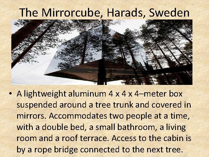The Mirrorcube, Harads, Sweden • A lightweight aluminum 4 x 4–meter box suspended around