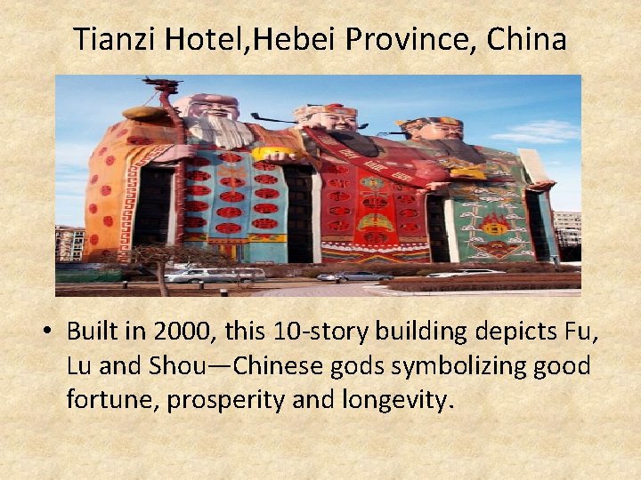 Tianzi Hotel, Hebei Province, China • Built in 2000, this 10 -story building depicts