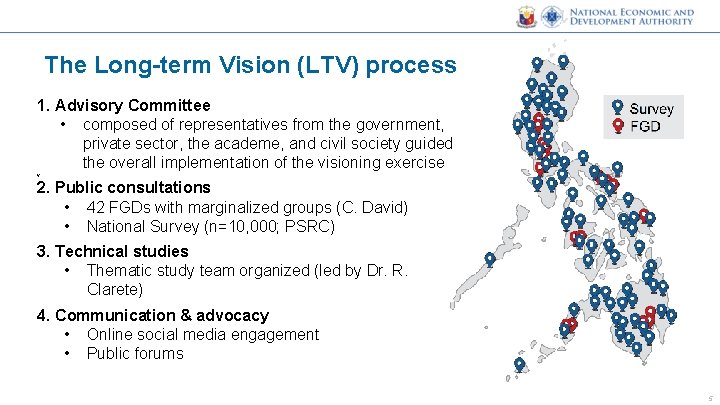 The Long-term Vision (LTV) process 1. Advisory Committee • composed of representatives from the