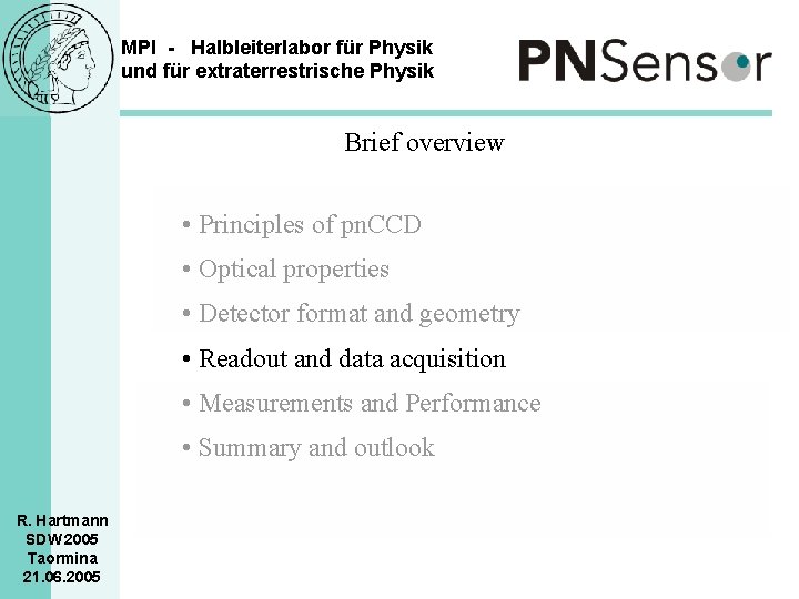 MPI - Halbleiterlabor für Physik und für extraterrestrische Physik Brief overview • Principles of
