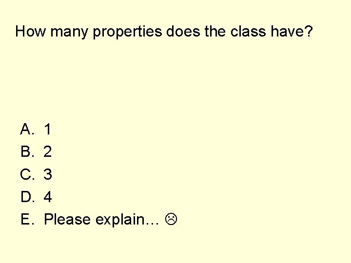 How many properties does the class have? A. B. C. D. E. 1 2