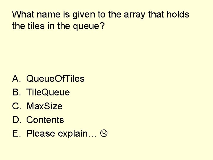 What name is given to the array that holds the tiles in the queue?