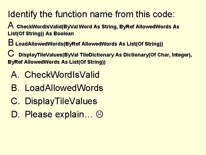 Identify the function name from this code: A Check. Word. Is. Valid(By. Val Word