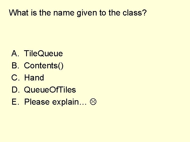 What is the name given to the class? A. B. C. D. E. Tile.