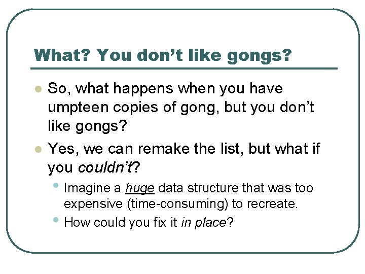 What? You don’t like gongs? l l So, what happens when you have umpteen