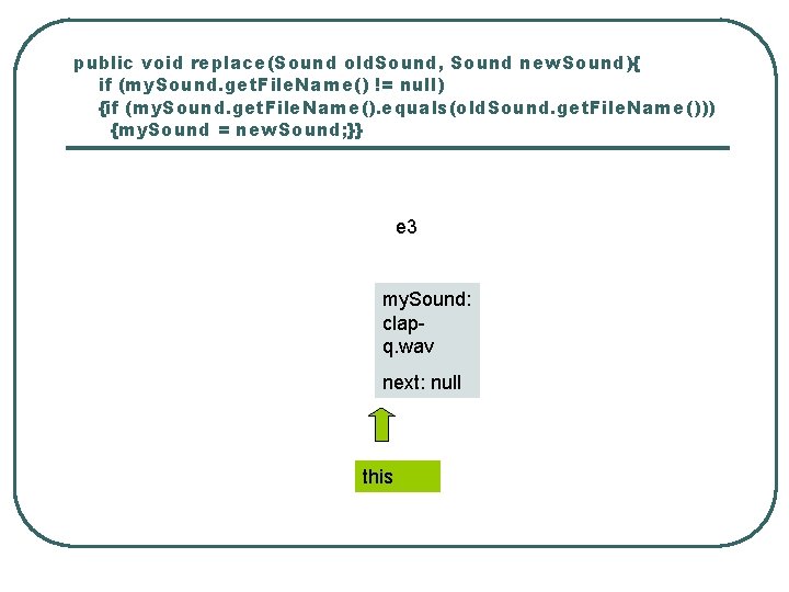 public void replace(Sound old. Sound, Sound new. Sound){ if (my. Sound. get. File. Name()