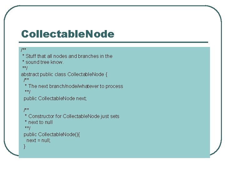 Collectable. Node /** * Stuff that all nodes and branches in the * sound