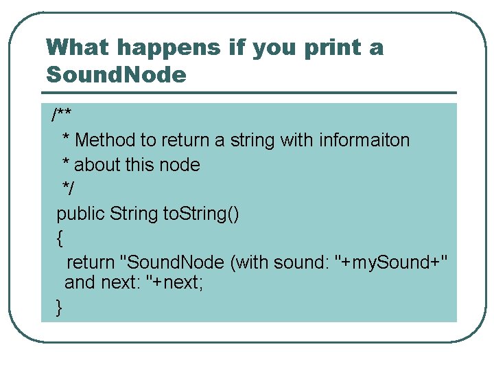 What happens if you print a Sound. Node /** * Method to return a