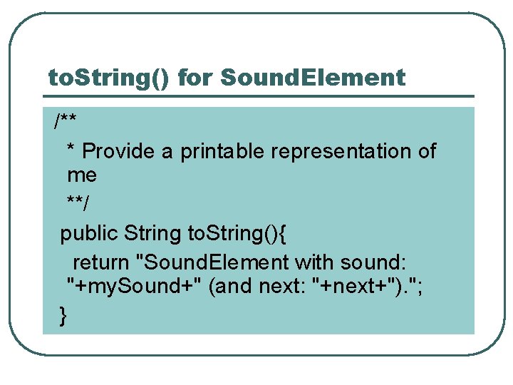 to. String() for Sound. Element /** * Provide a printable representation of me **/