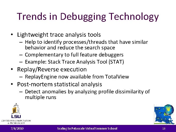 Trends in Debugging Technology • Lightweight trace analysis tools – Help to identify processes/threads