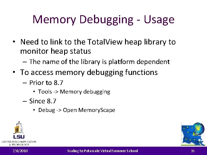 Memory Debugging - Usage • Need to link to the Total. View heap library
