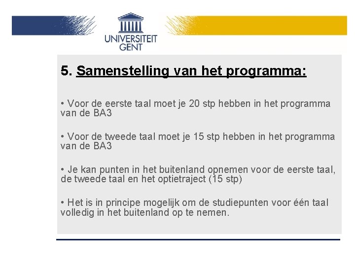 5. Samenstelling van het programma: • Voor de eerste taal moet je 20 stp