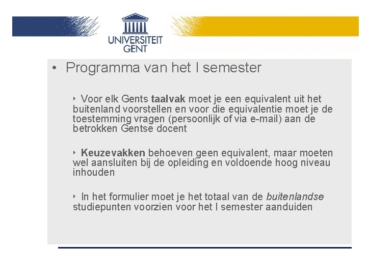  • Programma van het I semester ‣ Voor elk Gents taalvak moet je