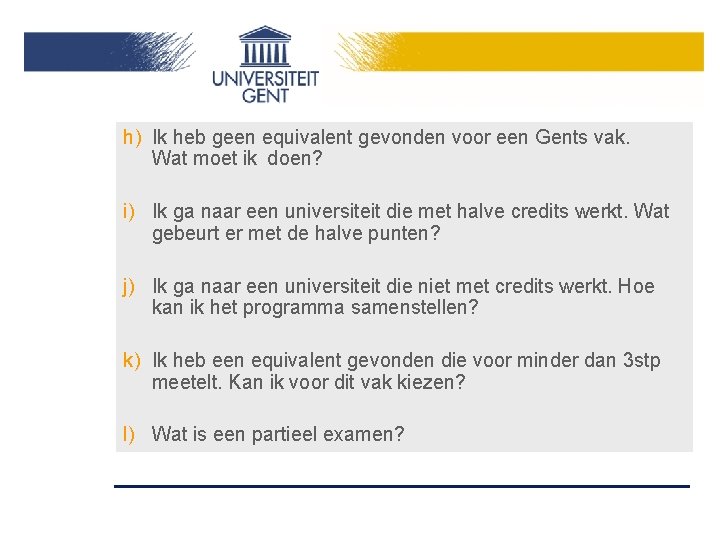 h) Ik heb geen equivalent gevonden voor een Gents vak. Wat moet ik doen?