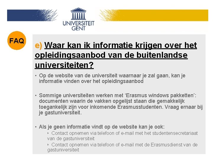 FAQ e) Waar kan ik informatie krijgen over het opleidingsaanbod van de buitenlandse universiteiten?