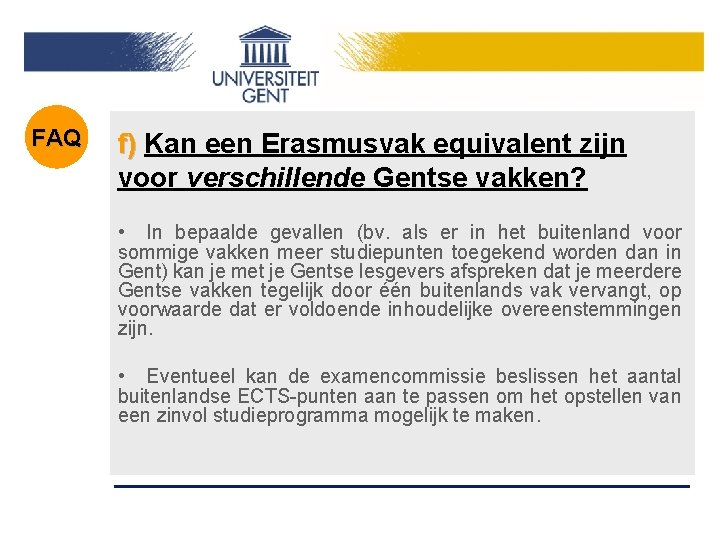 FAQ f) Kan een Erasmusvak equivalent zijn voor verschillende Gentse vakken? • In bepaalde