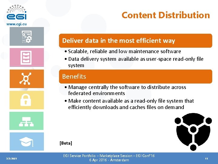 Content Distribution Deliver data in the most efficient way • Scalable, reliable and low